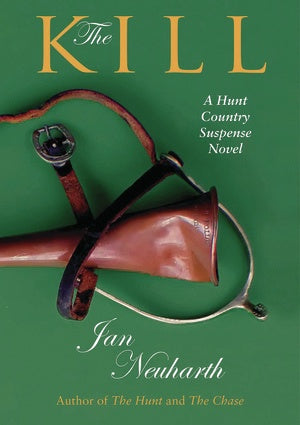 The Kill Book By Jan Neuharth a Hunt Country Suspense Novel - Saratoga Saddlery & International Boutiques